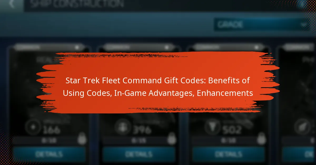 Star Trek Fleet Command Gift Codes: Benefits of Using Codes, In-Game Advantages, Enhancements