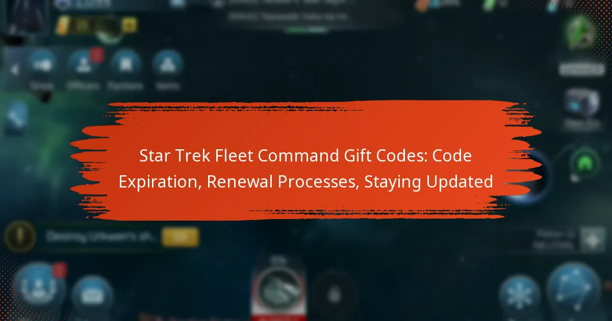 Star Trek Fleet Command Gift Codes: Code Expiration, Renewal Processes, Staying Updated