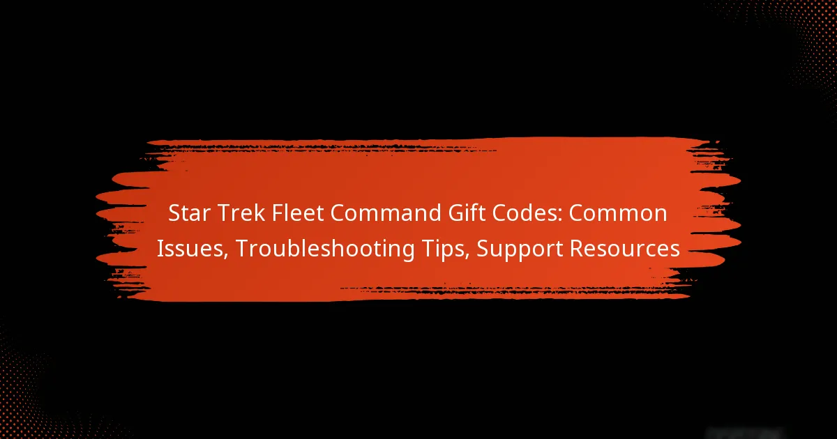 Star Trek Fleet Command Gift Codes: Common Issues, Troubleshooting Tips, Support Resources