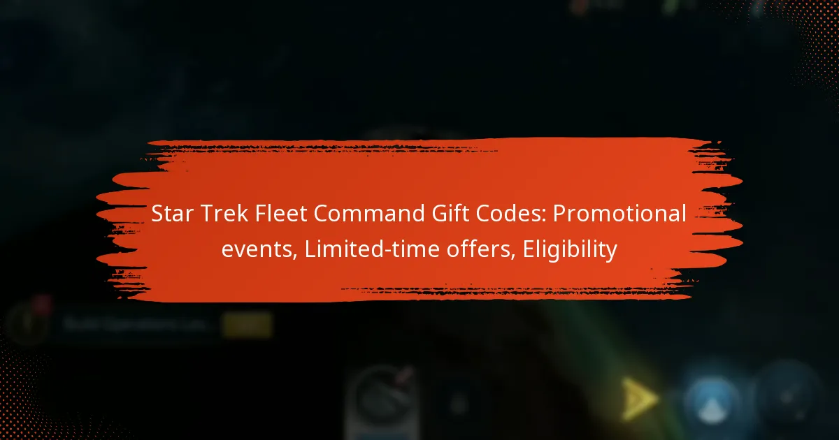 Star Trek Fleet Command Gift Codes: Promotional events, Limited-time offers, Eligibility