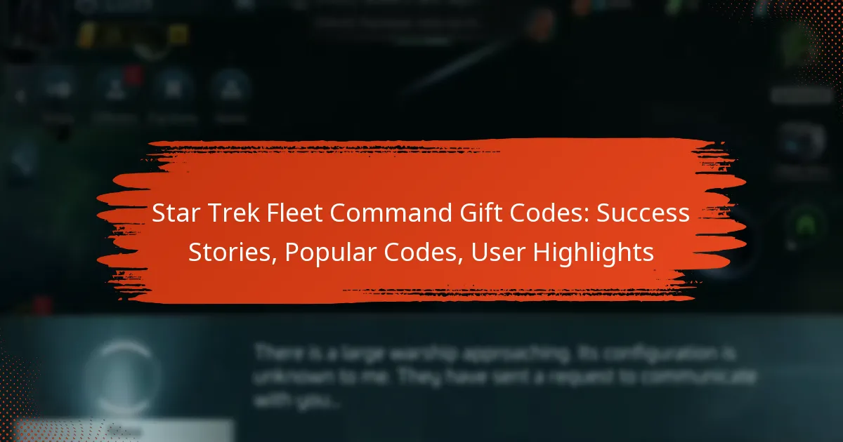 Star Trek Fleet Command Gift Codes: Success Stories, Popular Codes, User Highlights