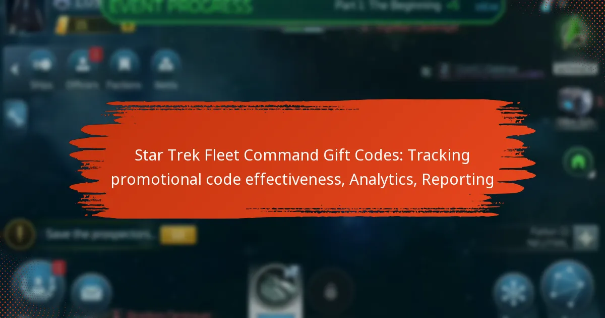 Star Trek Fleet Command Gift Codes: Tracking promotional code effectiveness, Analytics, Reporting