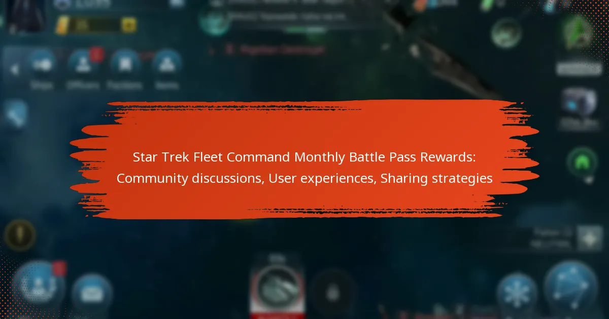 Star Trek Fleet Command Monthly Battle Pass Rewards: Community discussions, User experiences, Sharing strategies