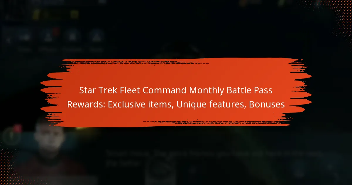 Star Trek Fleet Command Monthly Battle Pass Rewards: Exclusive items, Unique features, Bonuses