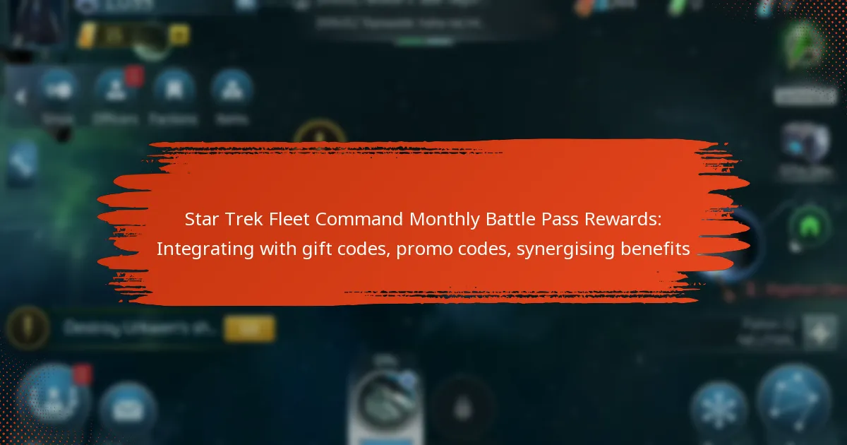 Star Trek Fleet Command Monthly Battle Pass Rewards: Integrating with gift codes, promo codes, synergising benefits