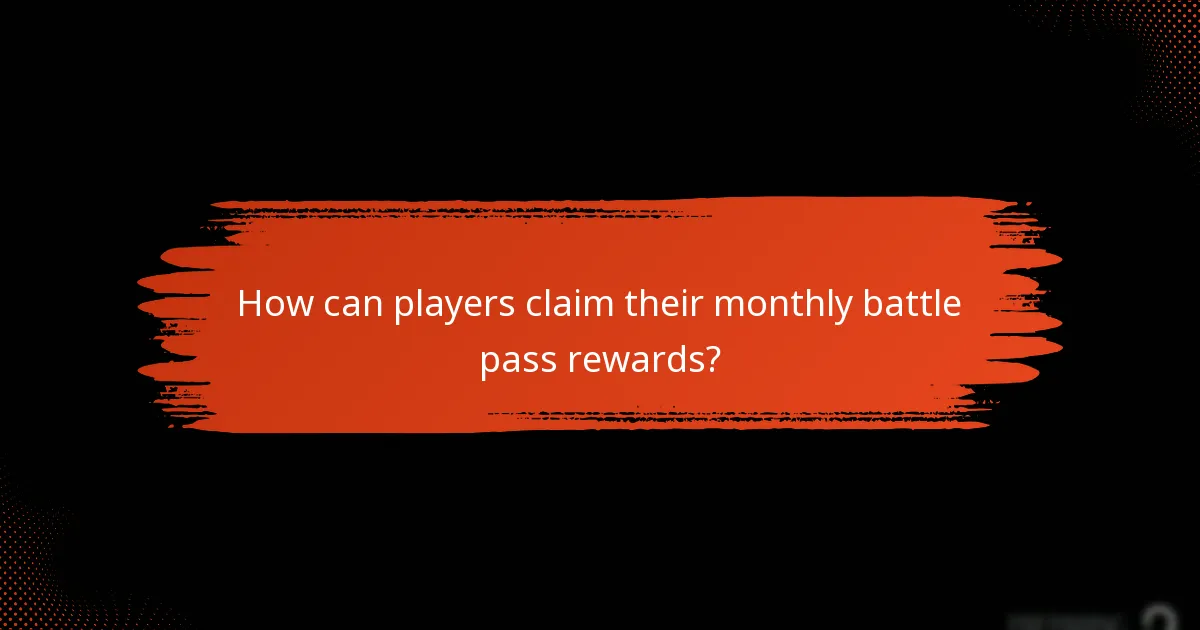 How can players claim their Monthly Battle Pass rewards?