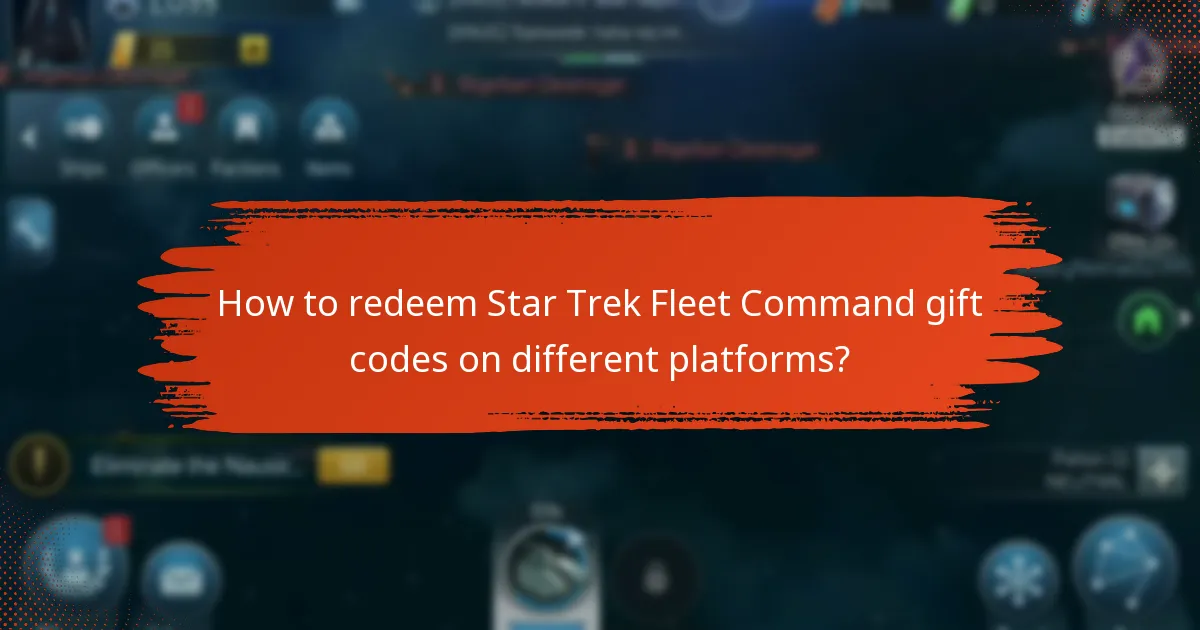 How to redeem Star Trek Fleet Command gift codes on different platforms?